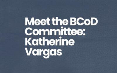 Getting to Know the BCoD Committee: Katherine Vargas