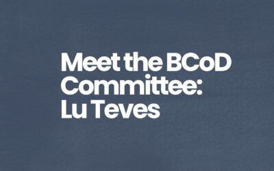 Getting to Know the BCoD Committee: Lu Teves