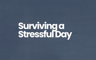 Tips for Surviving a Stressful Day
