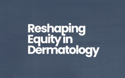 Not Just Skin Deep: Reshaping Equity in Dermatology