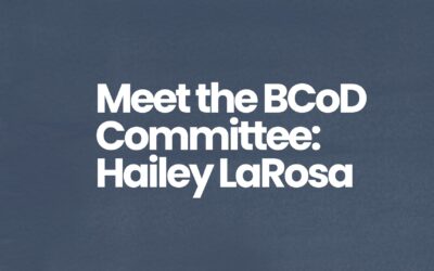 Getting to Know the BCoD Committee: Hailey LaRosa